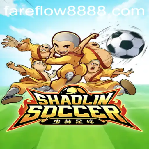 Exploring the Exciting World of ShaolinSoccer with Fareflow88