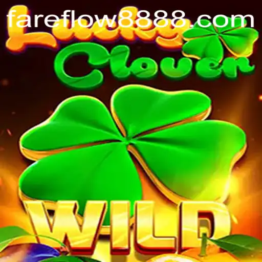 Discover the Thrilling World of LuckyClover with Fareflow88